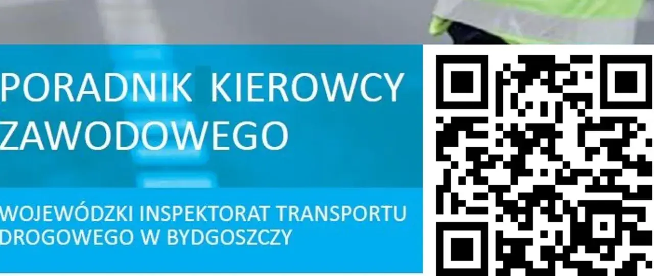 Poradnik Kierowcy Zawodowego. Wojewódzki Inspektorat Transportu Drogowego w Bydgoszczy. QR kod z informacjami, pkz co potrzebne.