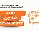 Przewodnik po przepisach i informacjach: ADR - co to jest? Ikona ciężarówki z zegarem i kołem zębatym symbolizuje transport i terminowość.