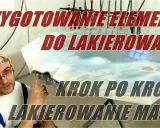 Jak przygotować element do lakierowania? Poradnik 80% sukcesu!