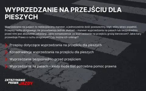 Wyprzedzanie na pasach jest niebezpieczne i zabronione. Dowiedz się o przepisach i konsekwencjach wyprzedzania na przejściu dla pieszych.