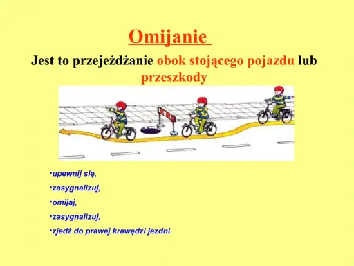 Dzieci na rowerach uczą się omijania przeszkody na drodze. Pamiętaj: upewnij się, zasygnalizuj, omijaj, zasygnalizuj i zjedź do prawej krawędzi.