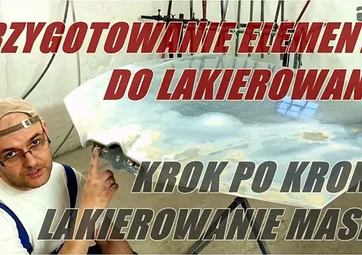 Jak przygotować element do lakierowania? Poradnik 80% sukcesu!
