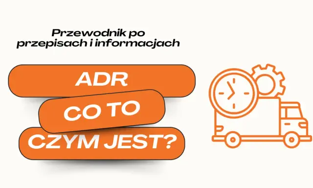 Przewodnik po przepisach i informacjach: ADR - co to jest? Ikona ciężarówki z zegarem i kołem zębatym symbolizuje transport i terminowość.