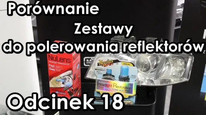 Zestawy do polerowania lamp samochodowych porównanie